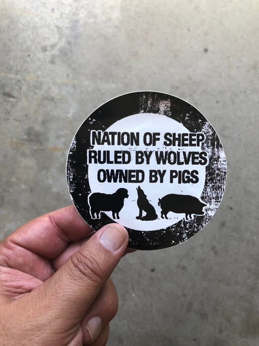 Anti-Establishment sticker, Resist Nation Of Sheep Ruled By Wolves Owned By Pigs