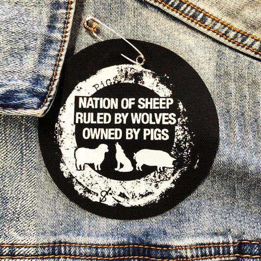 Nation Of Sheep Ruled By Wolves Owned By Pigs Patch