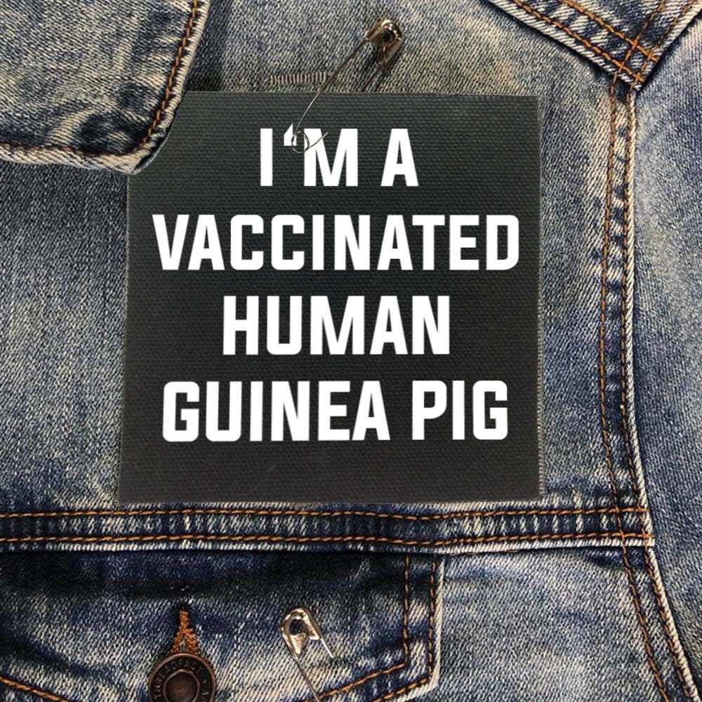 I'm  A Human Vaccinated Guinea Pig Patch